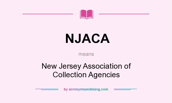 What does NJACA mean? It stands for New Jersey Association of Collection Agencies