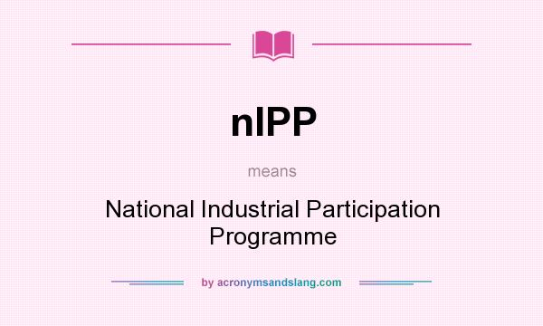 What does nIPP mean? It stands for National Industrial Participation Programme