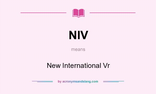 What does NIV mean? It stands for New International Vr