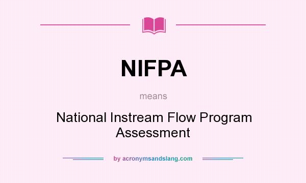 What does NIFPA mean? It stands for National Instream Flow Program Assessment