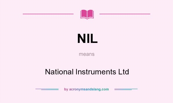 What does NIL mean? It stands for National Instruments Ltd
