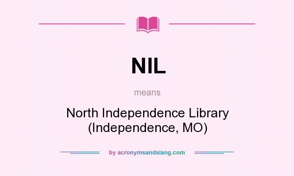 What does NIL mean? It stands for North Independence Library (Independence, MO)