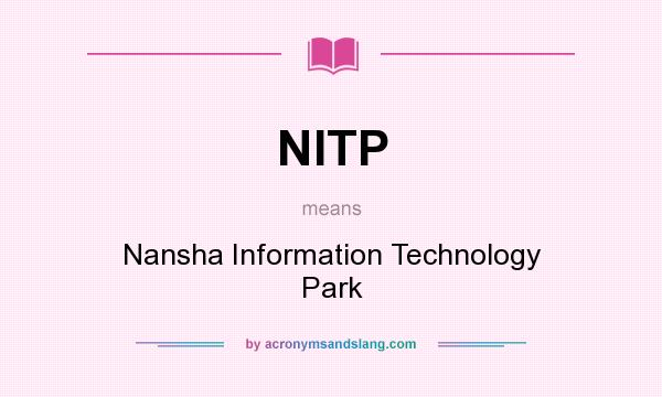 What does NITP mean? It stands for Nansha Information Technology Park