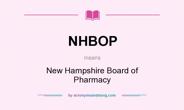 What does NHBOP mean? It stands for New Hampshire Board of Pharmacy