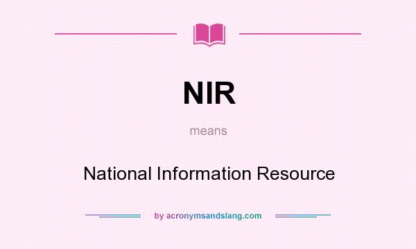 What does NIR mean? It stands for National Information Resource