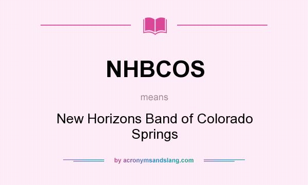 What does NHBCOS mean? It stands for New Horizons Band of Colorado Springs