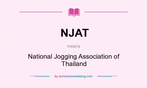 What does NJAT mean? It stands for National Jogging Association of Thailand
