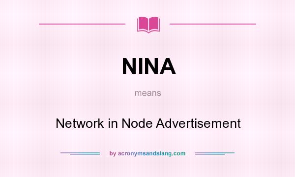 What does NINA mean? It stands for Network in Node Advertisement