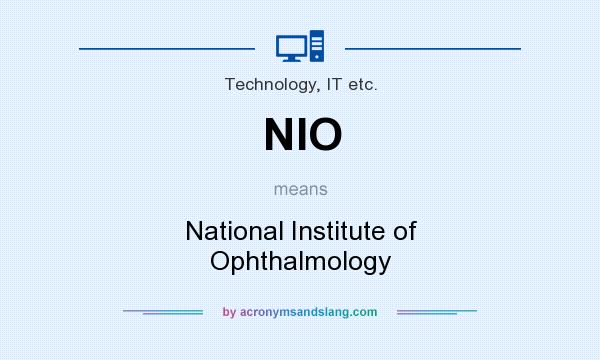 What does NIO mean? It stands for National Institute of Ophthalmology