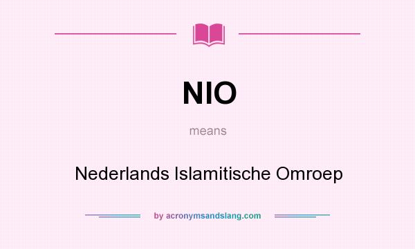 What does NIO mean? It stands for Nederlands Islamitische Omroep