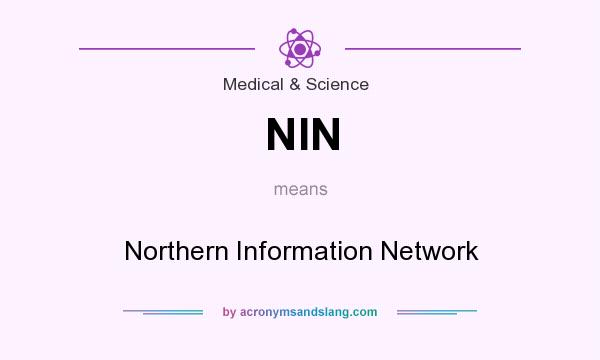What does NIN mean? It stands for Northern Information Network