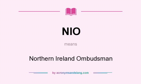 What does NIO mean? It stands for Northern Ireland Ombudsman