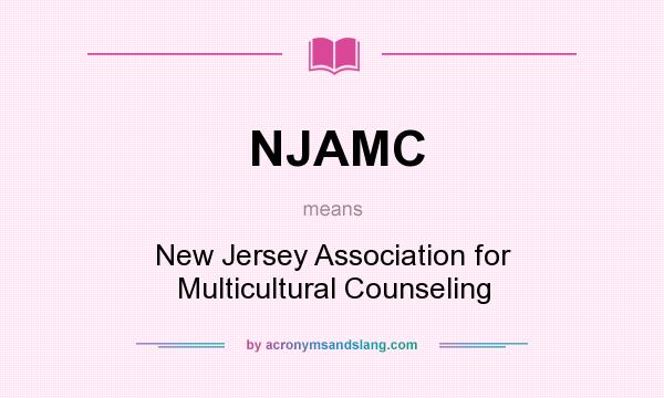 What does NJAMC mean? It stands for New Jersey Association for Multicultural Counseling