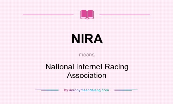 What does NIRA mean? It stands for National Internet Racing Association