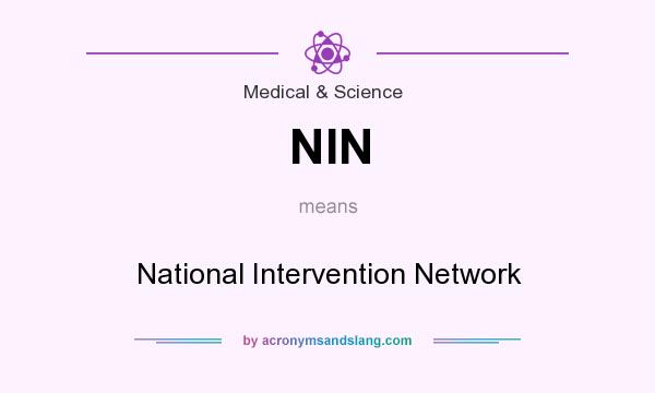 What does NIN mean? It stands for National Intervention Network
