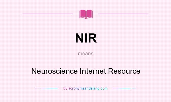 What does NIR mean? It stands for Neuroscience Internet Resource