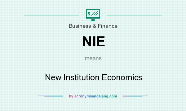 What does NIE mean? It stands for New Institution Economics