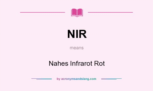 What does NIR mean? It stands for Nahes Infrarot Rot