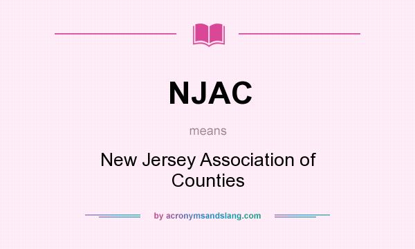 What does NJAC mean? It stands for New Jersey Association of Counties