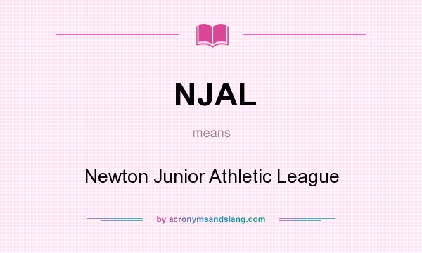 What does NJAL mean? It stands for Newton Junior Athletic League