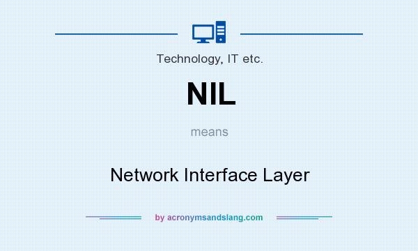 What does NIL mean? It stands for Network Interface Layer
