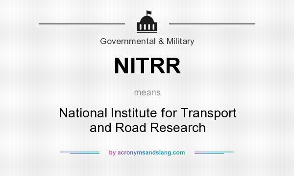 What does NITRR mean? It stands for National Institute for Transport and Road Research