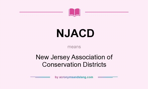 What does NJACD mean? It stands for New Jersey Association of Conservation Districts