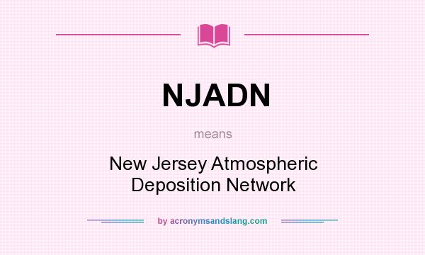 What does NJADN mean? It stands for New Jersey Atmospheric Deposition Network