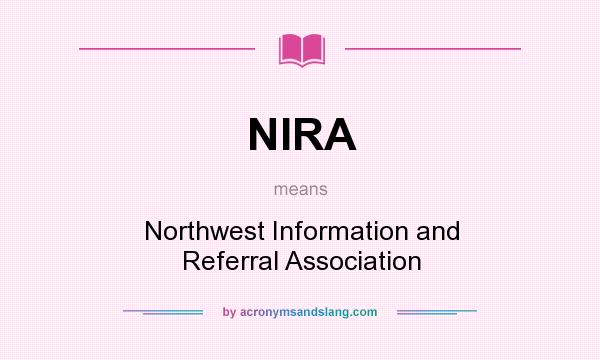 What does NIRA mean? It stands for Northwest Information and Referral Association