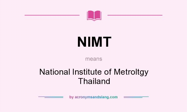 What does NIMT mean? It stands for National Institute of Metroltgy Thailand
