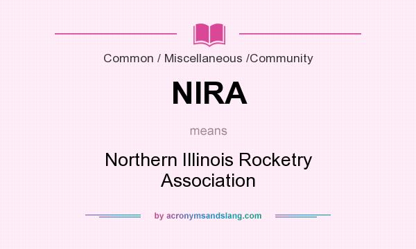 What does NIRA mean? It stands for Northern Illinois Rocketry Association