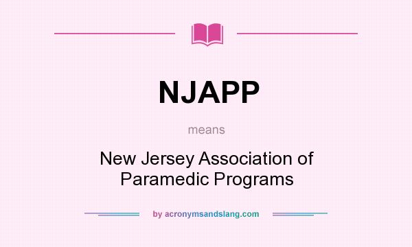 What does NJAPP mean? It stands for New Jersey Association of Paramedic Programs