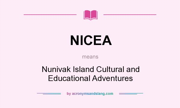 What does NICEA mean? It stands for Nunivak Island Cultural and Educational Adventures