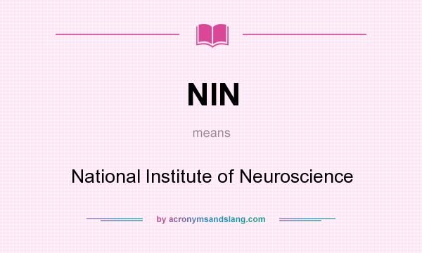 What does NIN mean? It stands for National Institute of Neuroscience