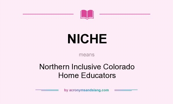 What does NICHE mean? It stands for Northern Inclusive Colorado Home Educators