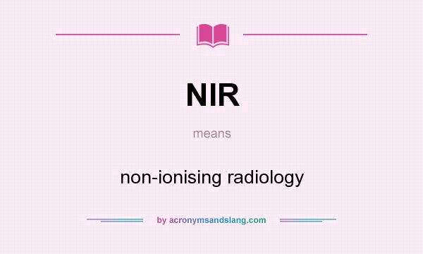 What does NIR mean? It stands for non-ionising radiology
