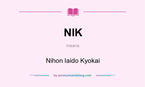 What does NIK mean? It stands for Nihon Iaido Kyokai