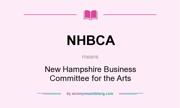 What does NHBCA mean? It stands for New Hampshire Business Committee for the Arts