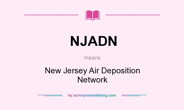 What does NJADN mean? It stands for New Jersey Air Deposition Network