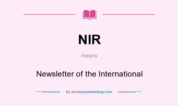What does NIR mean? It stands for Newsletter of the International