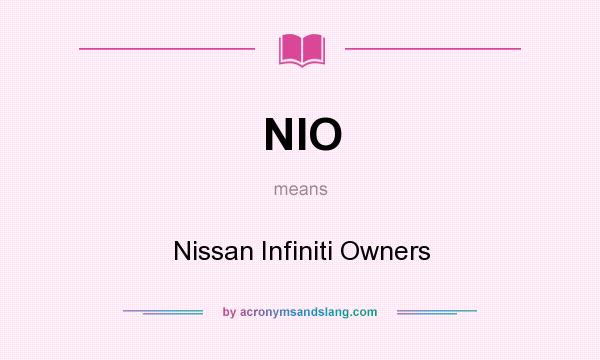 What does NIO mean? It stands for Nissan Infiniti Owners