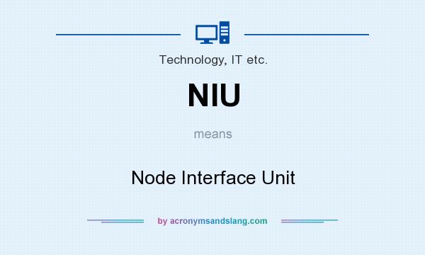 What does NIU mean? It stands for Node Interface Unit