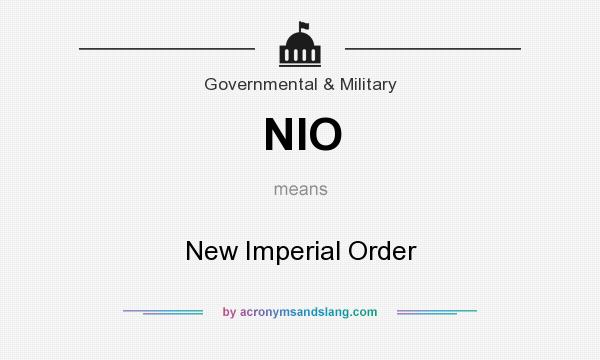 What does NIO mean? It stands for New Imperial Order