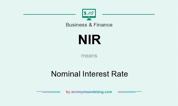What does NIR mean? It stands for Nominal Interest Rate