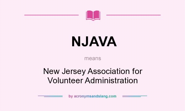 What does NJAVA mean? It stands for New Jersey Association for Volunteer Administration