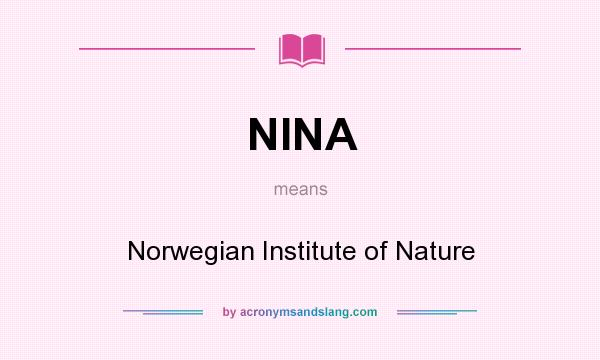 What does NINA mean? It stands for Norwegian Institute of Nature