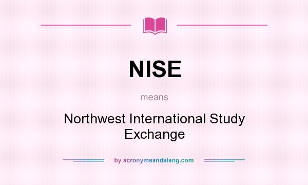 What does NISE mean? It stands for Northwest International Study Exchange