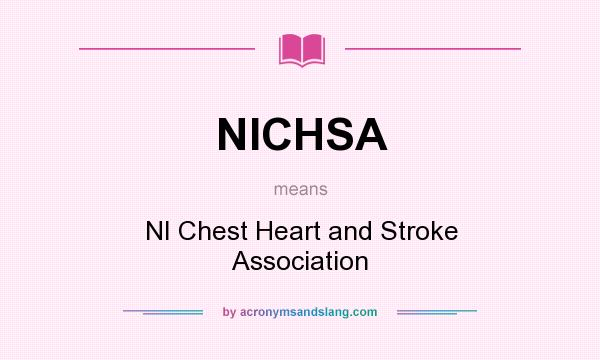 What does NICHSA mean? It stands for NI Chest Heart and Stroke Association