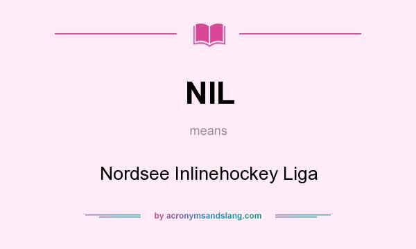 What does NIL mean? It stands for Nordsee Inlinehockey Liga