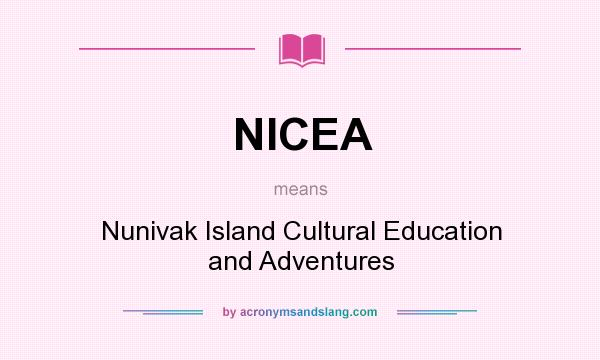 What does NICEA mean? It stands for Nunivak Island Cultural Education and Adventures